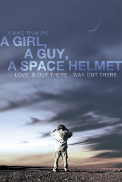 A Girl, a Guy, a Space Helmet (2012) A Girl, a Guy, a Space Helmet (2012)