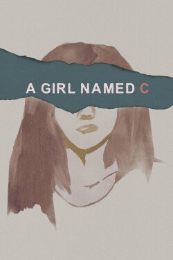 A Girl Named C (2018) A Girl Named C (2018)