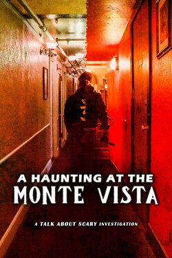 A Haunting At The Monte Vista (2021) A Haunting At The Monte Vista (2021)