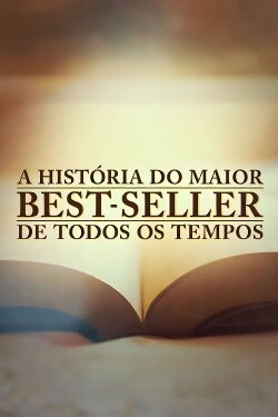 A História do Maior Best-Seller de Todos os Tempos (2021) A História do Maior Best-Seller de Todos os Tempos (2021)