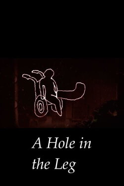 A Hole In The Leg (2017) A Hole In The Leg (2017)