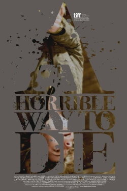 A Horrible Way to Die (2010) A Horrible Way to Die (2010)