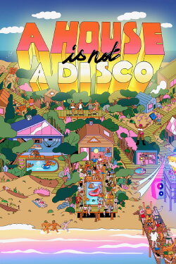 A House Is Not a Disco (2024) A House Is Not a Disco (2024)
