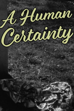 A Human Certainty (2021)