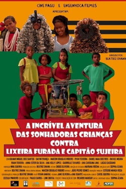 A incrível aventura das sonhadoras crianças Contra Lixeira Furada e Capitão Sujeira (2019) A incrível aventura das sonhadoras crianças Contra Lixeira Furada e Capitão Sujeira (2019)