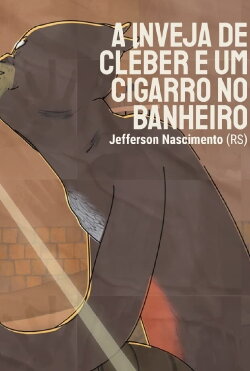 A Inveja de Cléber e um Cigarro no Banheiro (2021) A Inveja de Cléber e um Cigarro no Banheiro (2021)