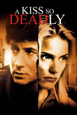 A Kiss So Deadly (1996) A Kiss So Deadly (1996)