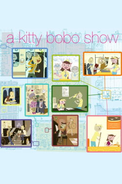 A Kitty Bobo Show (2001) A Kitty Bobo Show (2001)