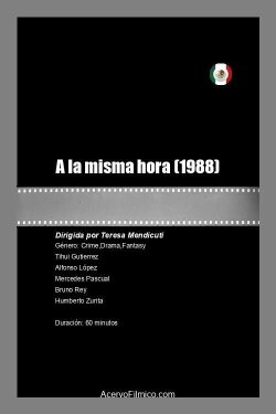 A la Misma Hora (1988) A la Misma Hora (1988)