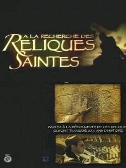À la recherche des reliques saintes (2011)