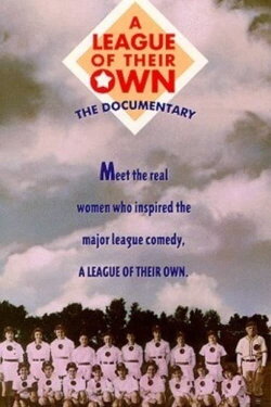 A League of Their Own: The Documentary (1987) A League of Their Own: The Documentary (1987)