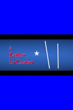 A Letter to Castro (2017) A Letter to Castro (2017)