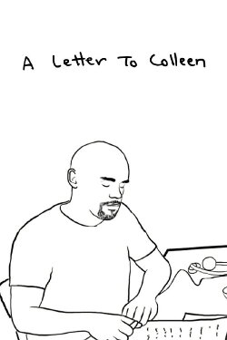 A Letter to Colleen (2007) A Letter to Colleen (2007)