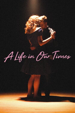 A Life in Our Times (2019) A Life in Our Times (2019)