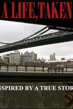 A Life, Taken (2014) A Life, Taken (2014)