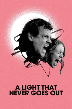 A Light That Never Goes Out (2025) A Light That Never Goes Out (2025)