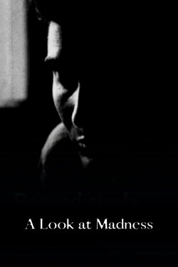 A Look at Madness (1962) A Look at Madness (1962)