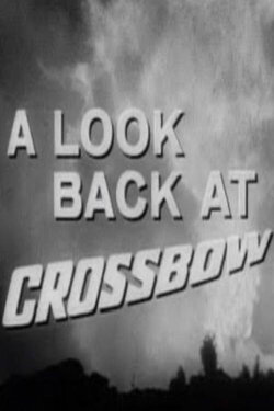 A Look Back at Crossbow (1965) A Look Back at Crossbow (1965)