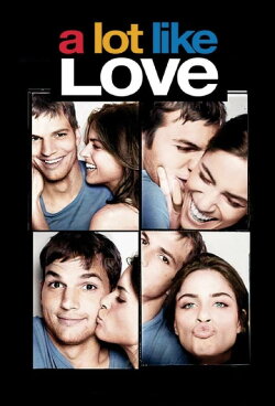 A Lot Like Love (2005) A Lot Like Love (2005)