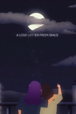 A Love Letter From Space (2020) A Love Letter From Space (2020)