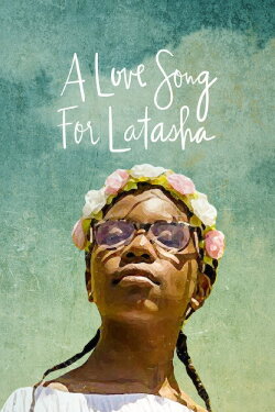 A Love Song for Latasha (2019) A Love Song for Latasha (2019)