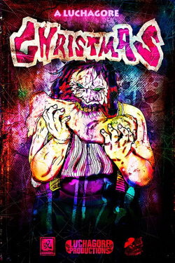 A Luchagore Christmas (2015) A Luchagore Christmas (2015)