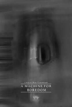 A Machine for Boredom (2021) A Machine for Boredom (2021)
