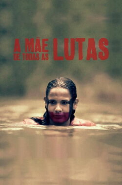 A Mãe de Todas as Lutas (2021) A Mãe de Todas as Lutas (2021)