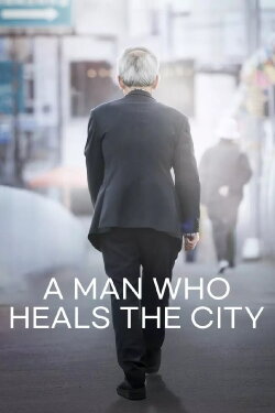 A Man Who Heals the City (2023)