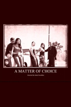 A Matter of Choice (2008) A Matter of Choice (2008)