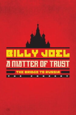 A Matter of Trust: Billy Joel in the USSR (1988) A Matter of Trust: Billy Joel in the USSR (1988)