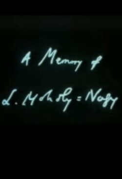 A Memory of L Moholy-Nagy (1990) A Memory of L Moholy-Nagy (1990)