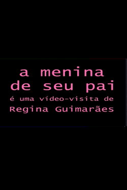 A Menina de seu Pai (2020) A Menina de seu Pai (2020)