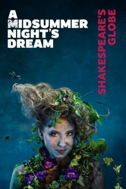A Midsummer Night’s Dream From Shakespeare’s Globe (2023) A Midsummer Night’s Dream From Shakespeare’s Globe (2023)