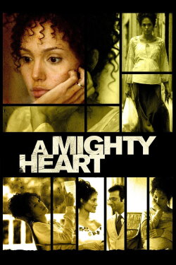 A Mighty Heart (2007) A Mighty Heart (2007)