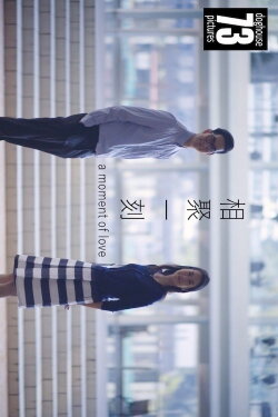 A Moment of Love (2017) A Moment of Love (2017)