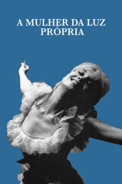 A Mulher da Luz Própria (2019) A Mulher da Luz Própria (2019)