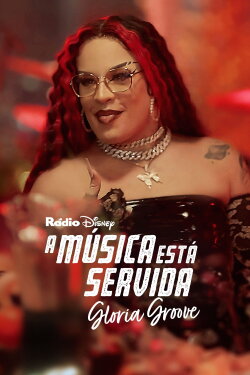 A Música Está Servida: Gloria Groove (2023)