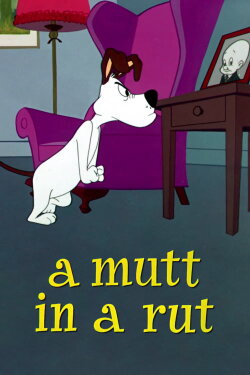 A Mutt in a Rut (1959) A Mutt in a Rut (1959)