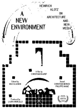 A New Environment Heinrich Klotz on Architecture and New Media (2019) A New Environment Heinrich Klotz on Architecture and New Media (2019)
