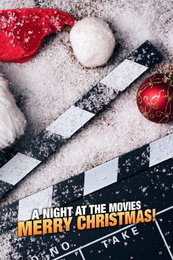 A Night at the Movies: Merry Christmas! (2011) A Night at the Movies: Merry Christmas! (2011)