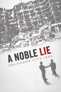 A Noble Lie: Oklahoma City 1995 (2012) A Noble Lie: Oklahoma City 1995 (2012)