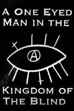 A One Eyed Man In The Kingdom Of The Blind (2021)
