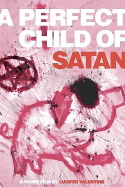 A Perfect Child of Satan (2012) A Perfect Child of Satan (2012)
