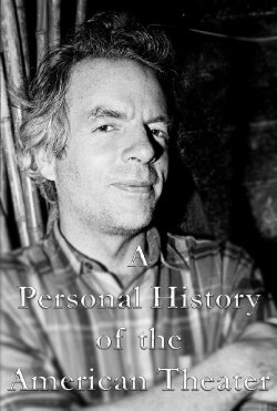 A Personal History of the American Theater (1982) A Personal History of the American Theater (1982)