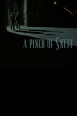 A Pinch of Snuff (1994) A Pinch of Snuff (1994)