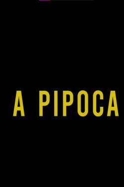A Pipoca (2023) A Pipoca (2023)