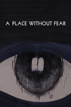 A Place Without Fear (2024) A Place Without Fear (2024)