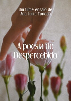 A Poesia Do Despercebido (2020) A Poesia Do Despercebido (2020)