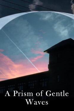 A Prism of Gentle Waves (2018) A Prism of Gentle Waves (2018)